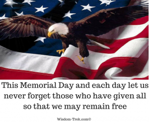This Memorial Day and each day let us never forget those who have given all so that we may remain free   